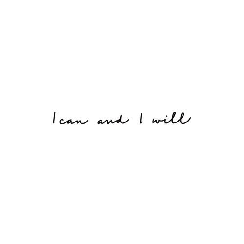 I Can And I Will