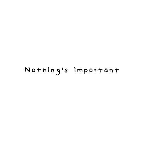 Nothing's Important