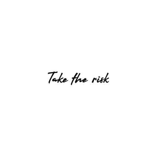 Take The Risk
