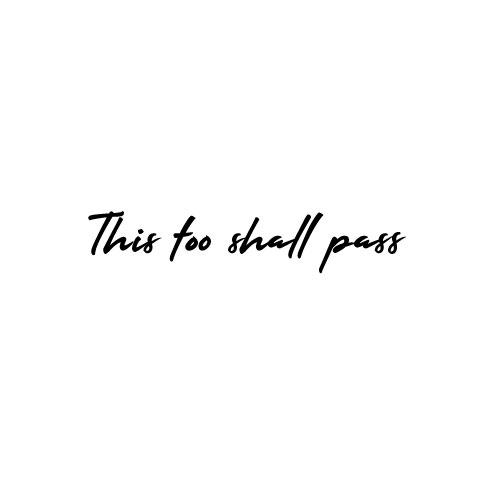 This Too Shall Pass